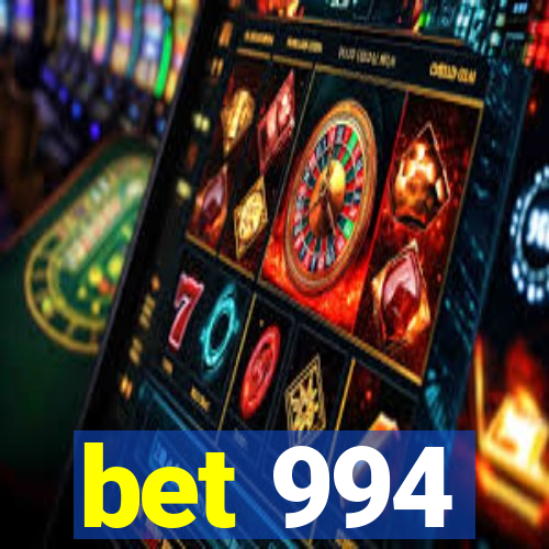 bet 994